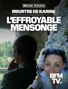 Meurtre de Karine, l'effroyable mensonge