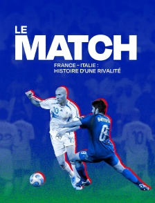 Le match France-Italie : histoire d'une rivalité