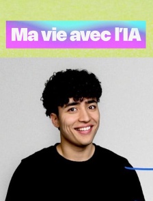 Ma vie avec l'IA