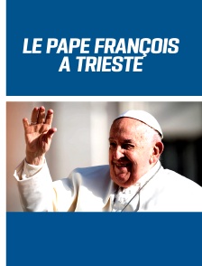 Le pape François à Trieste