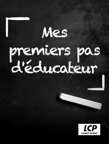 LCP 100% - Mes premiers pas d'éducateur