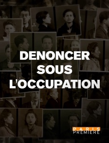 Dénoncer sous l'Occupation