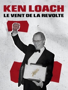 Ken Loach, le vent de la révolte