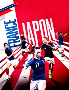 Match de préparation à la Coupe du monde féminine : France / Japon