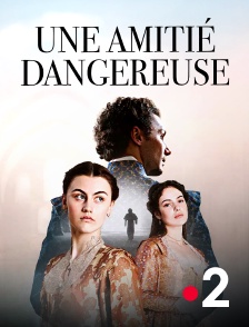 France 2 - Une amitié dangereuse