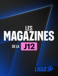 Ligue 1+ - Magazines 12ème journée