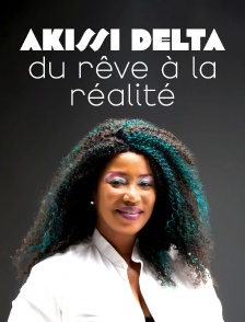 Akissi Delta : du rêve à la réalité