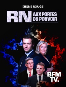 BFMTV - RN, aux portes du pouvoir