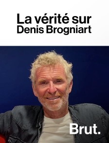 Brut - La vérité sur Denis Brogniart