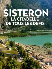 Sisteron : citadelle de tous les défis