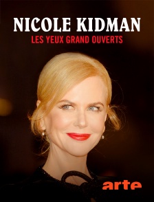 Arte - Nicole Kidman, les yeux grand ouverts