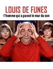 Louis de Funès : l'homme qui a passé le mur du son