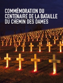 Commémoration du centenaire de la bataille du Chemin des dames