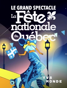 TV5MONDE - Grand spectacle de la Fête nationale du Québec