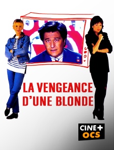 CINÉ Cinéma - La vengeance d'une blonde