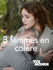 TV5MONDE - 3 femmes en colère