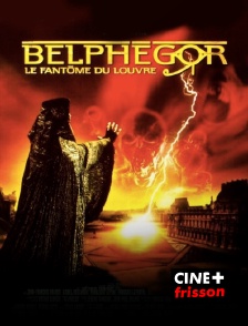 CINE+ Frisson - Belphégor, le fantôme du Louvre