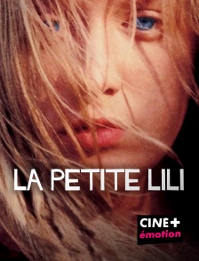 CINE+ Emotion - La petite Lili en replay