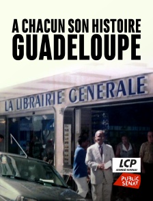 A chacun son histoire, Guadeloupe