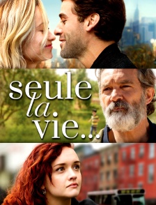 Seule la vie...