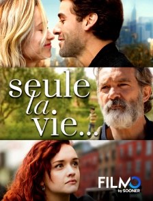 FilmoTV - Seule la vie...