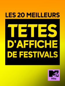 MTV Hits - Les 20 meilleures têtes d'affiche de festivals
