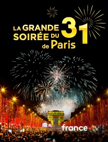 france.tv - La Grande Soirée du 31 de Paris