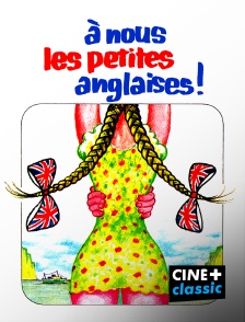 CINE+ Classic - A nous les petites Anglaises