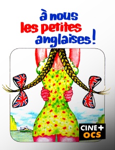 CINÉ Cinéma - A nous les petites Anglaises