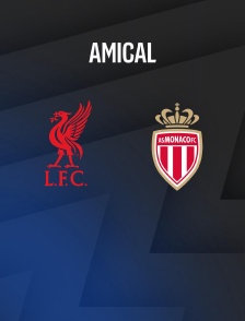 Liverpool / Monaco : Match amical - Football