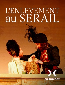 Culturebox - L'enlèvement au sérail