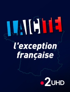 France 2 UHD - Laïcité : l'exception française