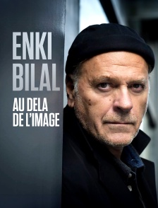Enki Bilal, au delà de l’image