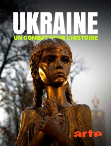 Arte - Ukraine : un combat pour l'histoire en replay