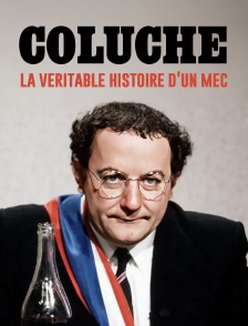 Coluche, la véritable histoire d'un mec