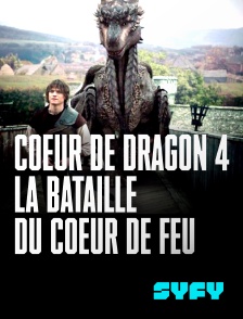 SYFY - Coeur de dragon 4 : la bataille du coeur de feu