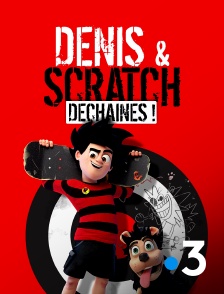 France 3 - Denis et Scratch : déchaînés !