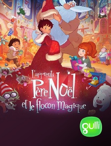 Gulli - L'apprenti Père Noël et le flocon magique