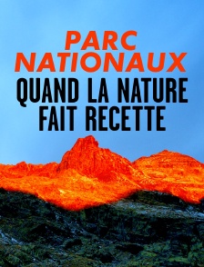 Parc nationaux, quand la nature fait recette