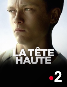 France 2 - La tête haute