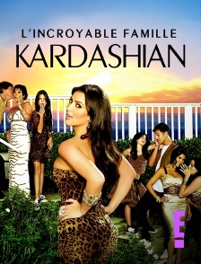 E! - L'incroyable Famille Kardashian