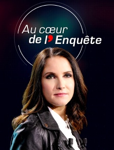 Au coeur de l'enquête