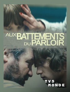 TV5MONDE - Aux battements du parloir