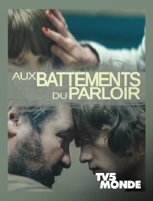 TV5MONDE - Aux battements du parloir