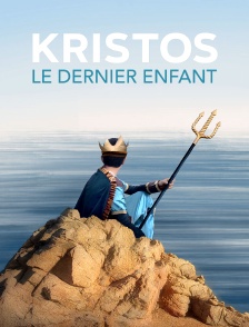 Kristos, le dernier enfant