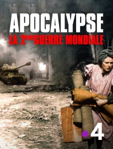 Apocalypse : la 2ème Guerre mondiale