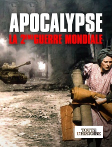 Toute l'Histoire - Apocalypse : la 2ème Guerre mondiale