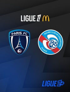 Ligue 1+ - Football - Ligue 1 McDonald's : Paris FC / Strasbourg