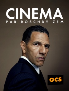 OCS - Cinéma par... Roschdy Zem