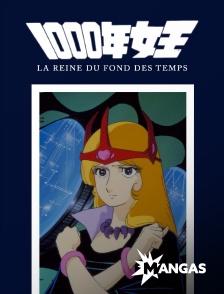 MANGAS - La reine du fond des temps